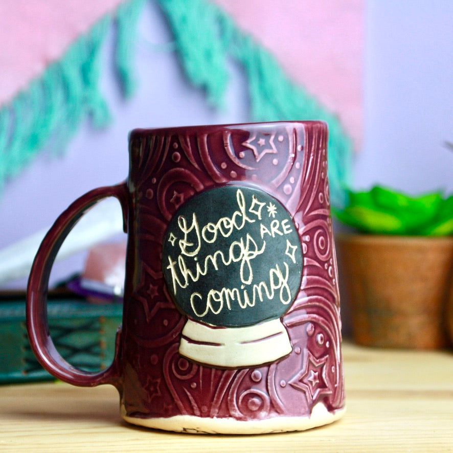 Crystal Ball Mug: Good things are coming