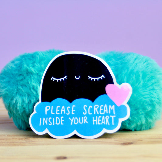 Please Scream Inside Your Heart Sticker