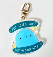 Load image into Gallery viewer, I Feel Weird Today Acrylic Keychain
